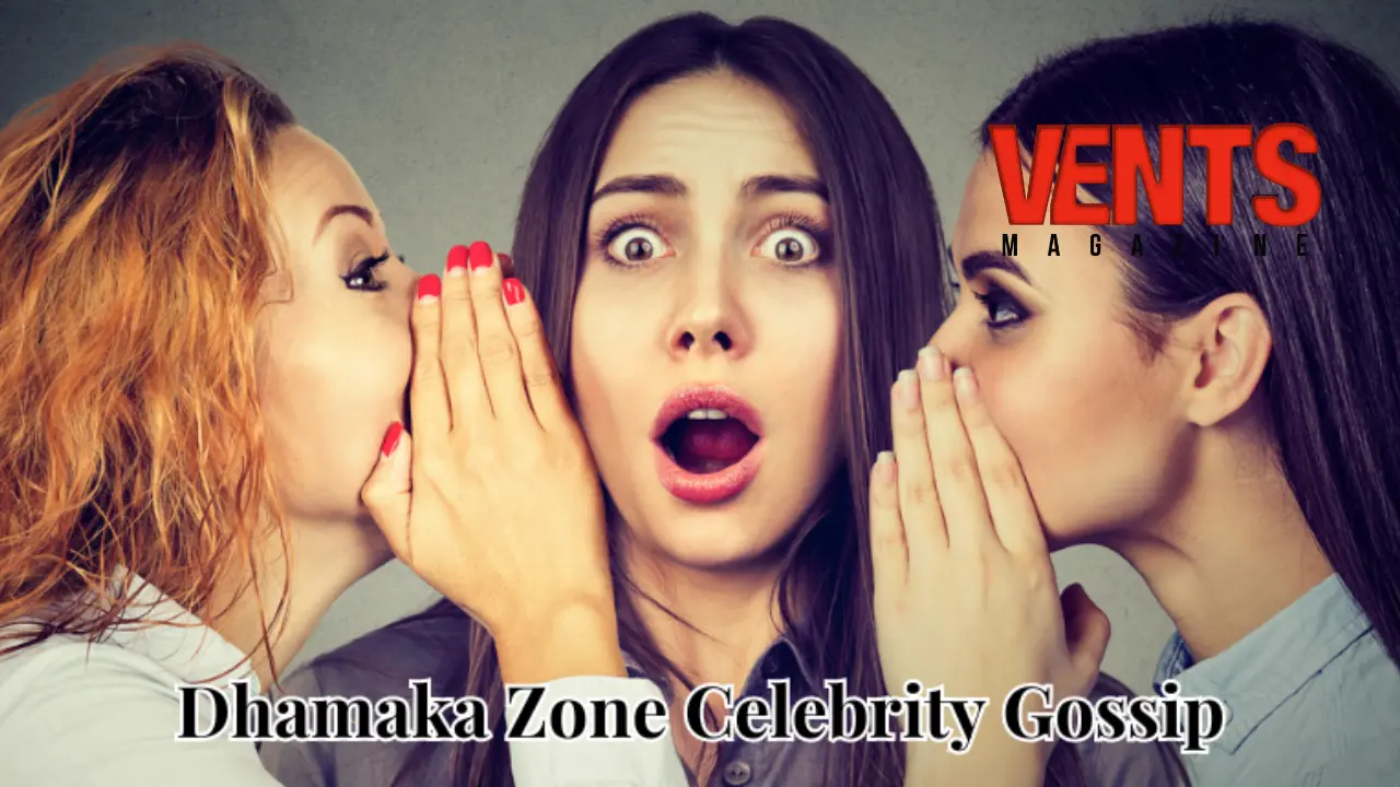 How to Find the Latest dhamaka zone celebrity gossip